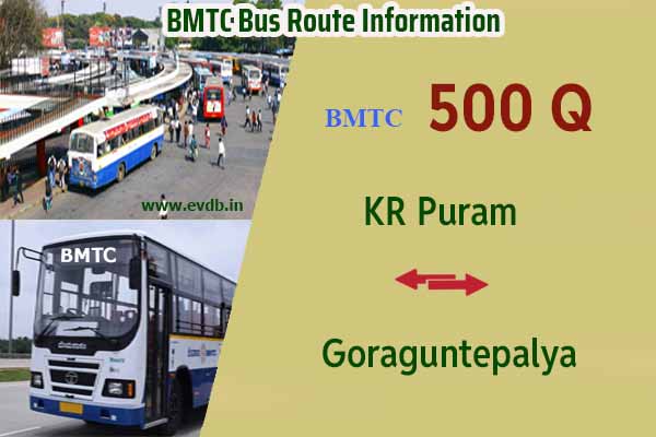 BMTC 500Q - KR Puram to Goraguntepalya, Goraguntepalya to KR Puram Bus Route Information