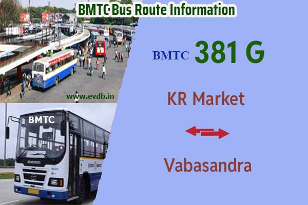 BMTC 381G - KR Market to Vabasandra, Vabasandra to KR Market Bus Route Information