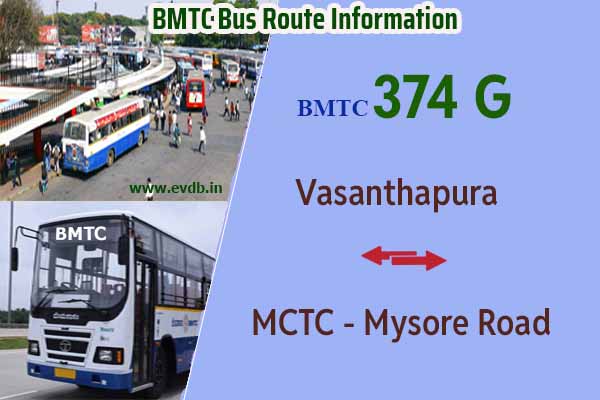 BMTC 374G - MCTC Mysore Road to Vasanthapura, Vasanthapura to MCTC Mysore Road Bus Station Bus Route Information