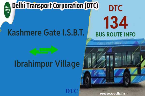 DTC 134 - Kashmere Gate I.S.B.T. to Ibrahimpur Village Bus Route Information