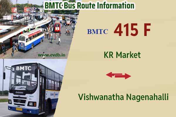 BMTC 415F - KR Market to Vishwanatha Nagenahalli, Vishwanatha Nagenahalli to KR Market Bus Route Information