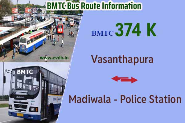 BMTC 374K - Vasanthapura to Madiwala Police Station, Madiwala Police Station to Vasanthapura Bus Route Information