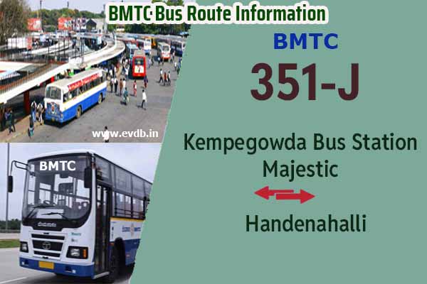 BMTC 351J - Kempegowda Bus Station Majestic to Handenahalli, Handenahalli to Majestic Bus Route Information