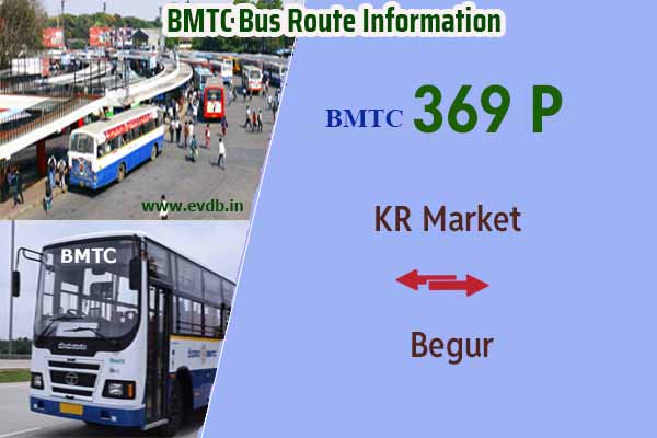 BMTC 369P - KR Market to Begur , Begur to KR Market Bus Route Information