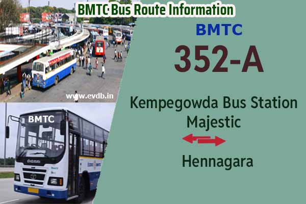 BMTC 352A - Kempegowda Bus Station Majestic to Hennagara, Hennagara to Majestic Bus Route Information