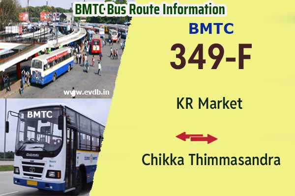 BMTC 349F - KR Market to Chikka Thimmasandra, Chikka Thimmasandra to KR Market Bus Route Information