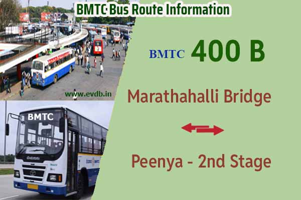 BMTC 400B - Peenya 2nd Stage to Marathahalli Bridge, Marathahalli Bridge to Peenya 2nd Stage Bus Route Information