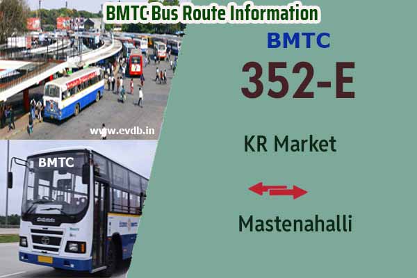 BMTC 352E - KR Market to Mastenahalli, Mastenahalli to KR Market Bus Route Information