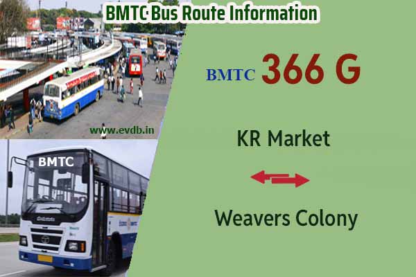 BMTC 366G - KR Market to Weavers Colony, Weavers Colony to KR Market Bus Route Information