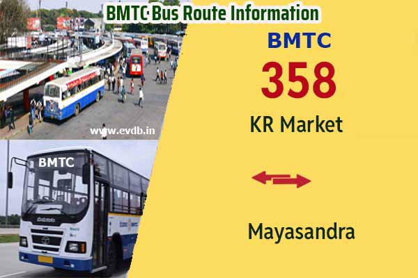 BMTC 358 - KR Market to Mayasandra, Mayasandra to KR Market Bus Route Information