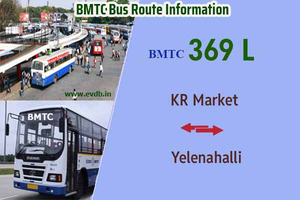 BMTC 369L - KR Market to Yelenahalli, Yelenahalli to KR Market Bus Route Information