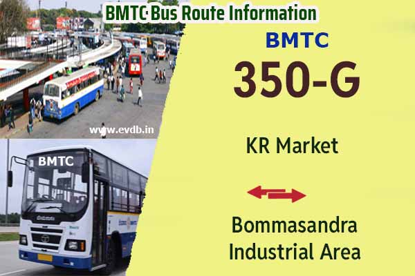 BMTC 350G - KR Market to Bommasandra Industrial Area, Bommasandra Industrial Area to KR Market Bus Route Information