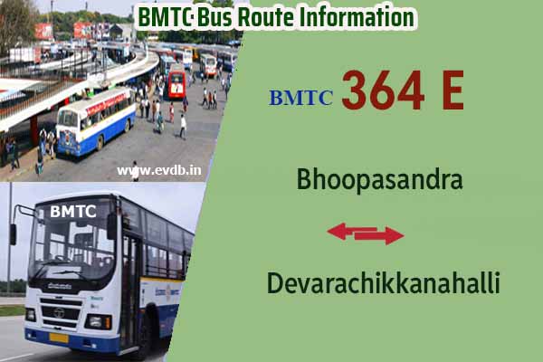 BMTC 364E - Bhoopasandra to Devarachikkanahalli, Devarachikkanahalli to Bhoopasandra Bus Route Information