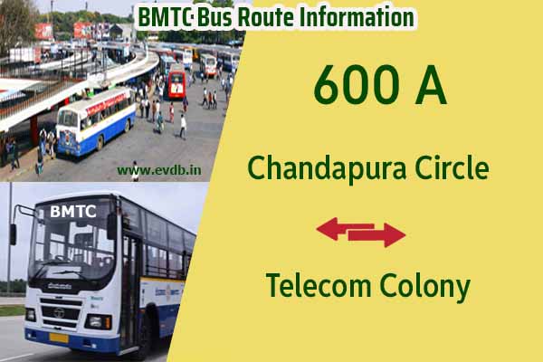 BMTC 600A - Telecom Colony to Chandapura Circle, Chandapura Circle to Telecom Colony Bus Route Information