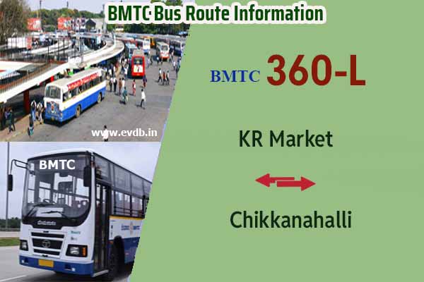 BMTC 360L - KR Market to Chikkanahalli , Chikkanahalli to KR Market Bus Route Information