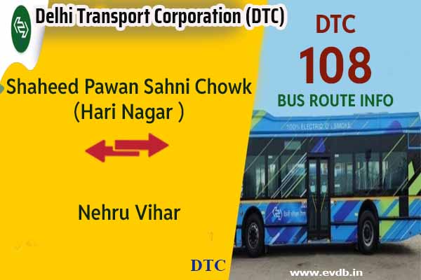 DTC 108 - Shaheed Pawan Sahni Chowk (Hari Nagar ) to Nehru Vihar Bus Route Information