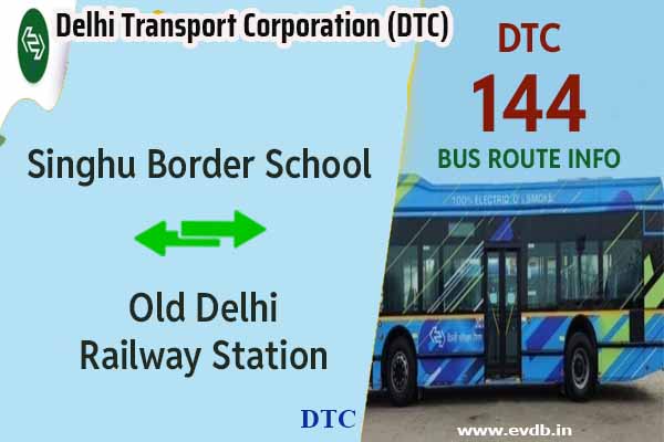 DTC 144 - Singhu Border School to Old Delhi Railway Station Bus Route Information