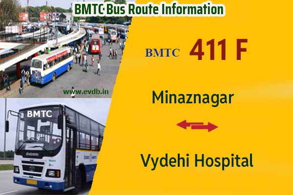 BMTC 411F - Minaznagar to Vydehi Hospital, Vydehi Hospital to Minaznagar Bus Route Information