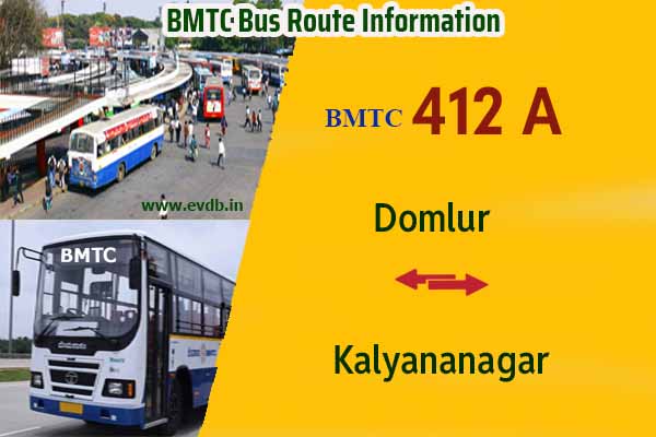 BMTC 412A - Domlur to Kalyananagar , Kalyananagar to Domlur Bus Route Information