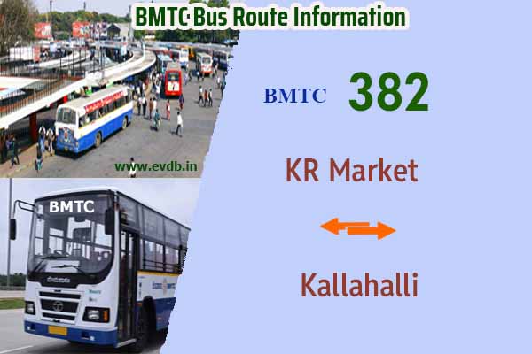 BMTC 382 - KR Market to Kallahalli, Kallahalli to KR Market Bus Route Information