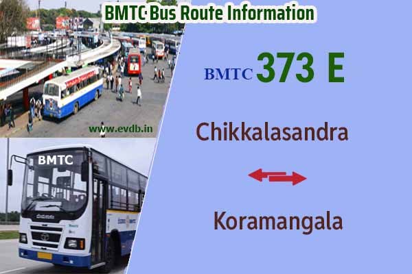 BMTC 373E - Chikkalasandra to Koramangala, Koramangala to Chikkalasandra Bus Route Information