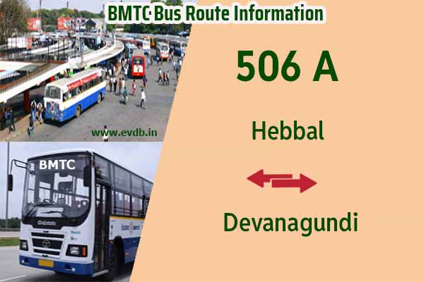 BMTC 506A - Hebbal to Devanagundi, Devanagundi to Hebbal Bus Route Information