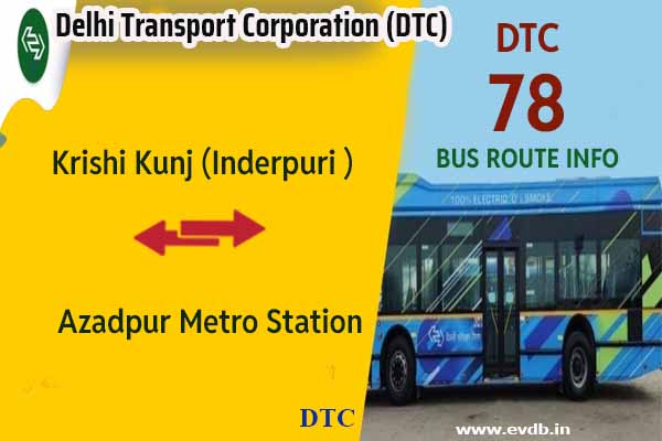 DTC 78 - Krishi Kunj (Inderpuri ) to Azadpur Metro Station Bus Route Information