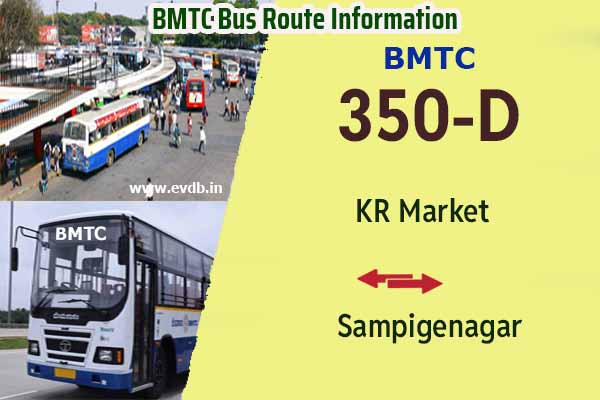 BMTC 350D - KR Market to Sampigenagar, Sampigenagar to KR Market Bus Route Information