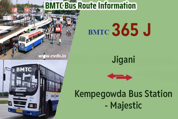 BMTC 365J - Kempegowda Bus Station Majestic to Jigani, Jigani to Majestic Bus Route Information