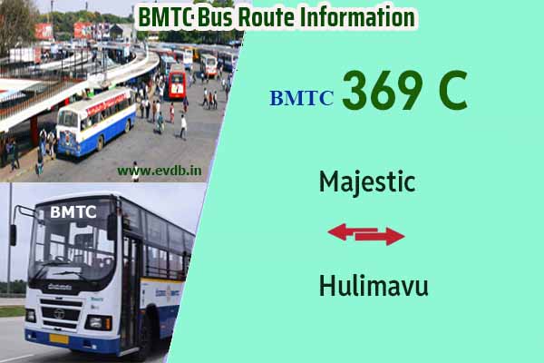 BMTC 369C - Kempegowda Bus Station Majestic to Hulimavu, Hulimavu to Majestic Bus Route Information