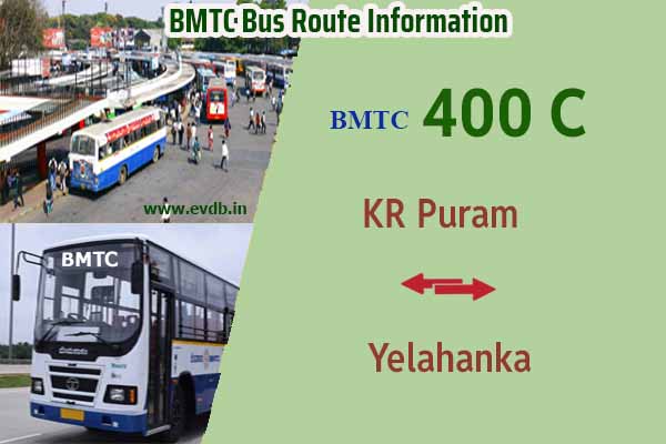 BMTC 400C - KR Puram to Yelahanka, Yelahanka to KR Puram Bus Route Information