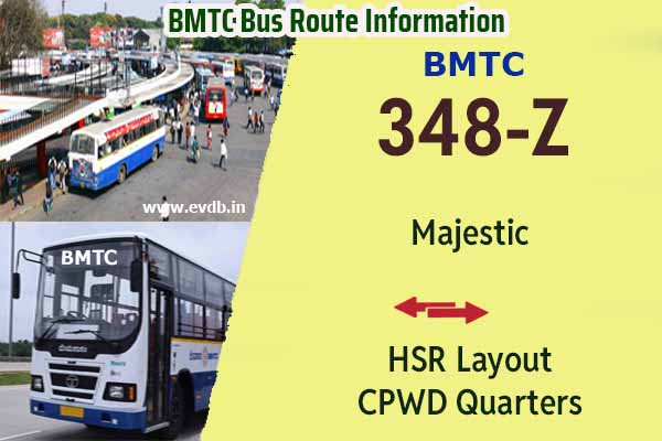 BMTC 348Z - Kempegowda Bus Station Majestic to HSR Layout CPWD Quarters, HSR Layout CPWD Quarters to Majestic Bus Route Information