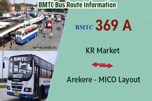 BMTC 369A - KR Market to Arekere MICO Layout, Arekere MICO Layout to KR Market Bus Route Information