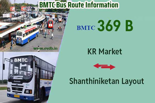 BMTC 369B - KR Market to Shanthiniketan Layout, Shanthiniketan Layout to KR Market Bus Route Information