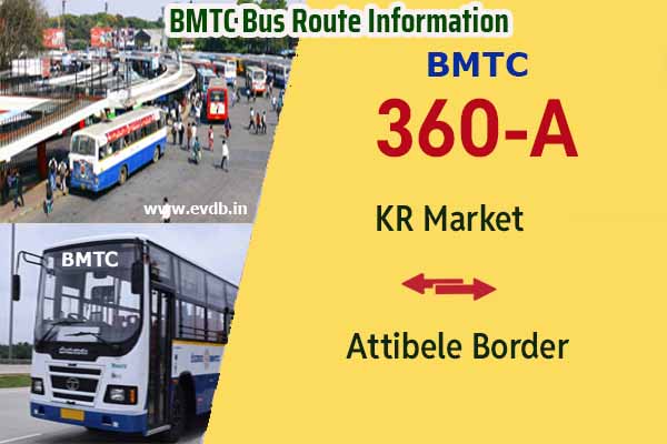 BMTC 360A - KR Market to Attibele Border, Attibele Border to KR Market Bus Route Information