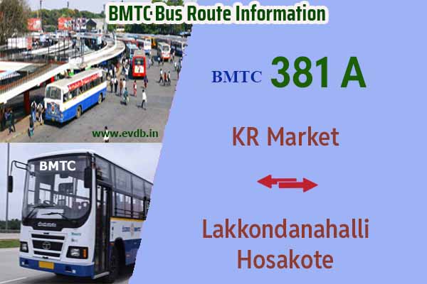 BMTC 381A - KR Market to Lakkondanahalli Hosakote, Lakkondanahalli Hosakote to KR Market Bus Route Information