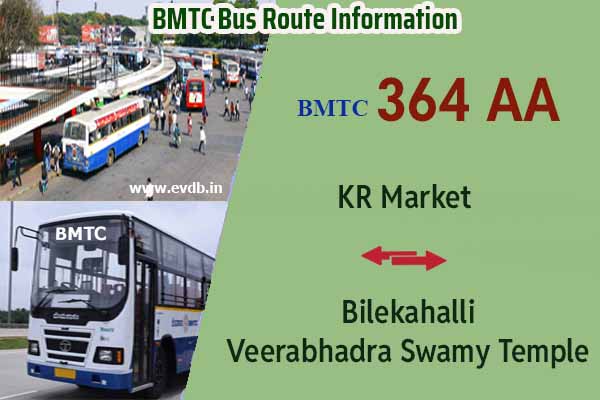 BMTC 364AA - KR Market to Bilekahalli Veerabhadra Swamy Temple, Bilekahalli Veerabhadra Swamy Temple to KR Market Bus Route Information