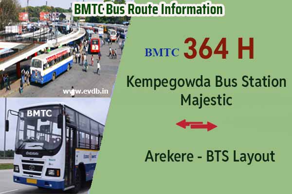 BMTC 364H - Kempegowda Bus Station Majestic to Arekere BTS Layout, Arekere BTS Layout to Majestic Bus Route Information