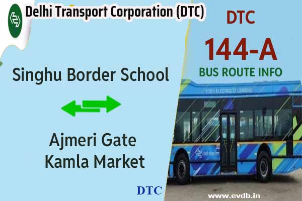 DTC 144A - Singhu Border School to Ajmeri Gate / Kamla Market Bus Route Information