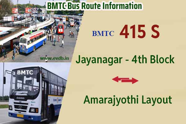 BMTC 415S - Jayanagar 4th Block to Amarajyothi Layout , Amarajyothi Layout to Jayanagar 4th Block Bus Route Information