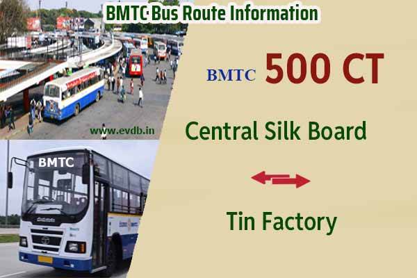 BMTC 500CT - Central Silk Board to Tin Factory, Tin Factory to Central Silk Board Bus Route Information