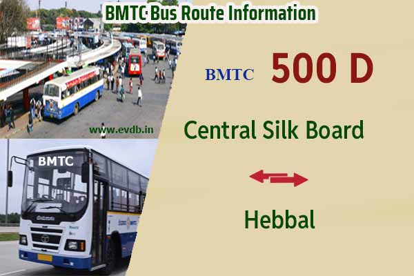 BMTC 500D - Central Silk Board to Hebbal, Hebbal to Central Silk Board Bus Route Information