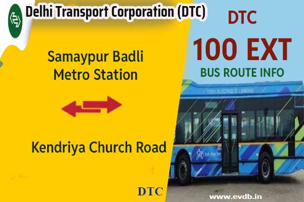 DTC 100EXT - Samaypur Badli Metro Station to Kendriya Church Road Bus Route Information