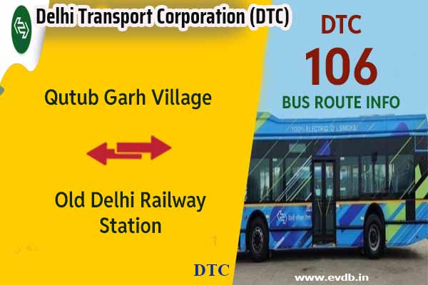 DTC 106 - Qutub Garh Village to Old Delhi Railway Station Bus Route Information