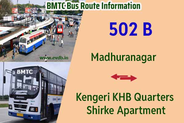 BMTC 502B - Kengeri KHB Quarters Shirke Apartment to Madhuranagar, Madhuranagar to Kengeri KHB Quarters Shirke Apartment Bus Route Information