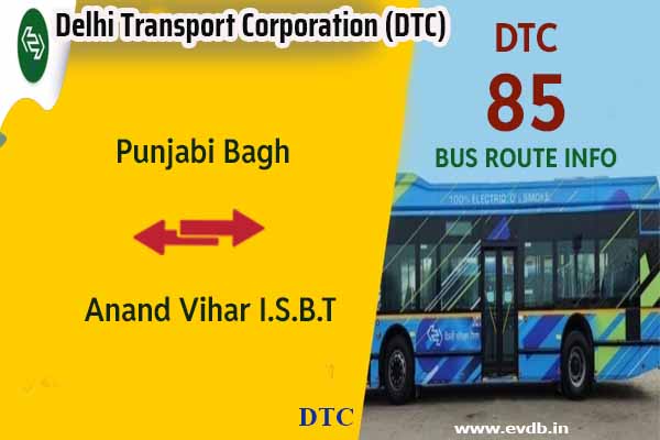 DTC 85 - Punjabi Bagh to Anand Vihar I.S.B.T Bus Route Information