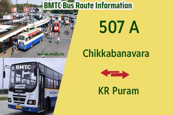 BMTC 507A - Chikkabanavara to KR Puram, KR Puram to Chikkabanavara Bus Route Information