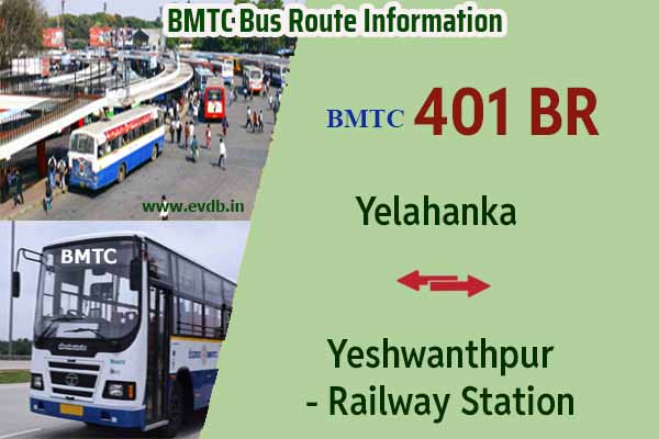 BMTC 401BR - Yeshwanthpur Railway Station to Yelahanka, Yelahanka to Yeshwanthpur Railway Station Bus Route Information