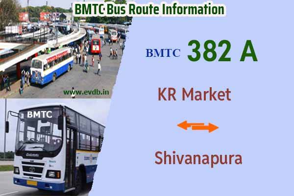 BMTC 382A - KR Market to Shivanapura , Shivanapura to KR Market Bus Route Information