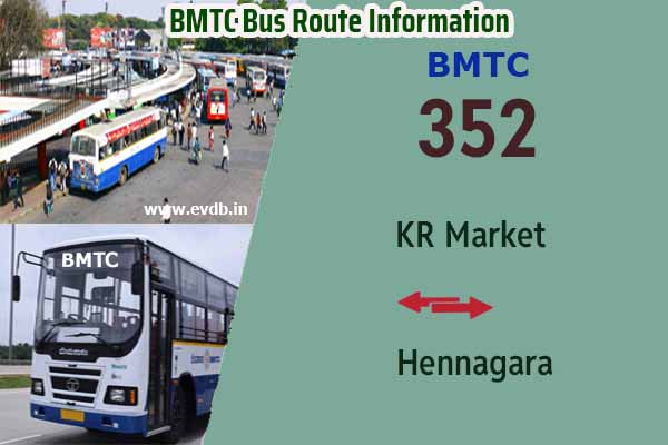 BMTC 352 - KR Market to Hennagara, Hennagara to KR Market Bus Route Information